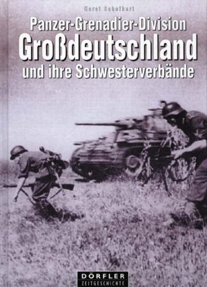 gebrauchtes Buch – Scheibert Horst – Panzer- Grenadier- Division Großdeutschland und ihre Schwesterverbände Panzer-Korps Großdeutschland. Panzer-Grenadier-Division Brandenburg. Führer-Begleit-Division. Führer-Grenadier-Division Kurmark. Eine Dokumentation in Texten, Bildern und Karten.