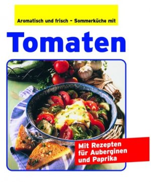 ISBN 9783895553219: Aromatisch und frisch - Sommerküche mit Tomaten