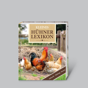 ISBN 9783895554636: Kleines Hühner-Lexikon – Aufzucht, Haltung, Rassen