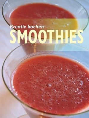 ISBN 9783895555541: Kreativ kochen - Smoothies