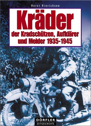 ISBN 9783895558139: Kräder der Kradschützen, Aufklärer und Melder 1935-1945