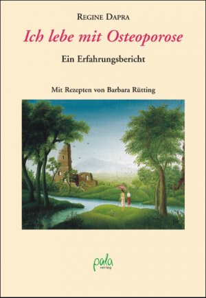 ISBN 9783895661488: Ich lebe mit Osteoporose – Ein Erfahrungsbericht. Mit Rezepten von Barbara Rütting