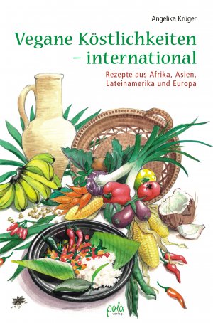 ISBN 9783895663291: Vegane Köstlichkeiten - international – Rezepte aus Afrika, Asien, Lateinamerika und Europa