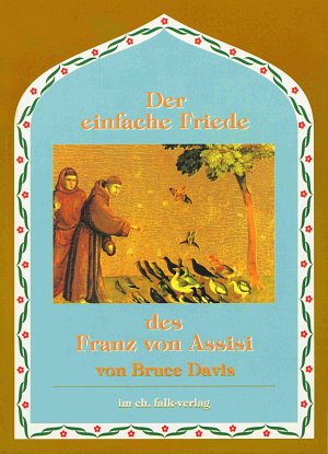 ISBN 9783895680229: Der einfache Friede des Franz von Assisi. Reflektionen über das geistige Leben des Heiligen Franziskus.