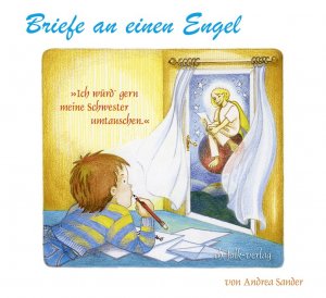 ISBN 9783895681974: Briefe an einen Engel - 'Ich würd` gern meine Schwester umtauschen.'