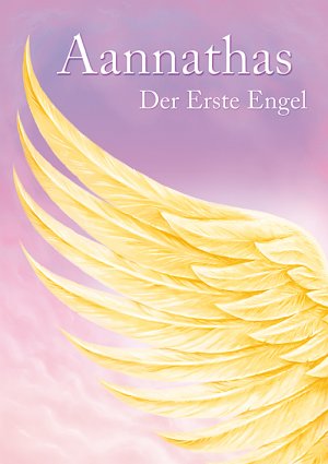 neues Buch – Ursula Frenzel – Aannathas - der Erste Engel