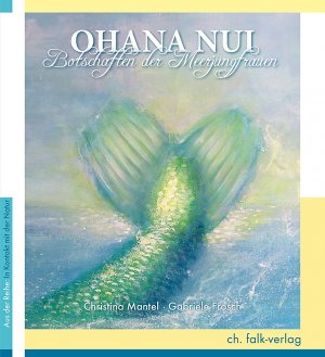 ISBN 9783895682766: OHANA NUI : Botschaften der Meerjungfrauen