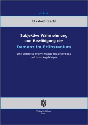 ISBN 9783895746031: Subjektive Wahrnehmung und Bewältigung der Demenz im Frühstadium - Eine qualitative Interviewstudie mit Betroffenen und ihren Angehörigen