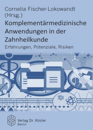 ISBN 9783895748677: Komplementärmedizinische Anwendungen in der Zahnheilkunde - Erfahrungen, Potenziale, Risiken