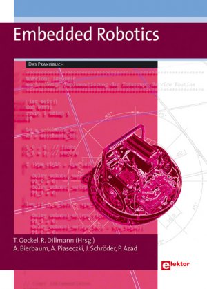 ISBN 9783895761553: Embedded Robotics - Das Praxisbuch