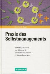 ISBN 9783895780707: Praxis des Selbstmanagements – Methoden, Techniken und Hilfsmittel für systematisches Arbeiten im Büro und unterwegs