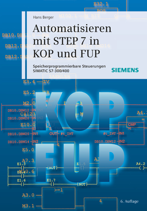 ISBN 9783895784118: Automatisieren mit STEP 7 in KOP und FUP : Speicherprogrammierbare Steuerungen SIMATIC S7-300/400