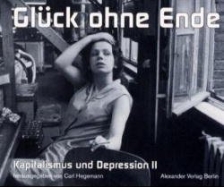 ISBN 9783895810619: Glück ohne Ende – Kapitalismus und Depression 2