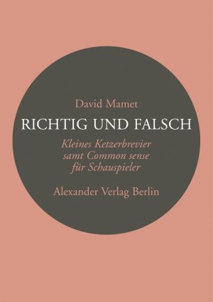 ISBN 9783895810671: Richtig und Falsch – Ein Ketzerbrevier für Schauspieler