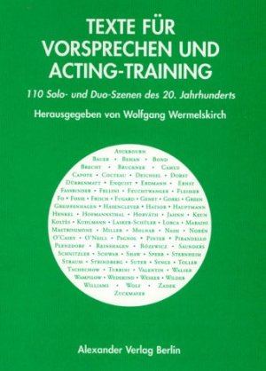 ISBN 9783895810763: Texte für Vorsprechen und Acting-Training 1 - 110 Solo- und Duo-Szenen des 20. Jahrhunderts