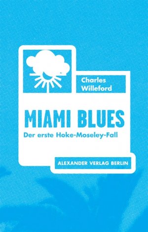 ISBN 9783895810770: Miami Blues. Der erste Hoke-Moseley-Fall