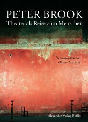 gebrauchtes Buch – Peter Brook – Das Theater als Reise zum Menschen: Der Regisseur Peter Brook