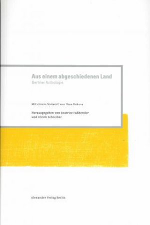 ISBN 9783895811470: Berliner Anthologie / Aus einem abgeschiedenen Land