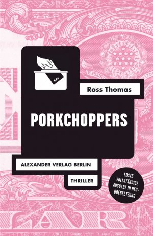 ISBN 9783895814037: Porkchoppers. Ross Thomas ; aus dem Amerikanischen und mit Nachbemerkungen von Jochen Stremmel / Die Ross-Thomas-Edition im Alexander Verlag Berlin