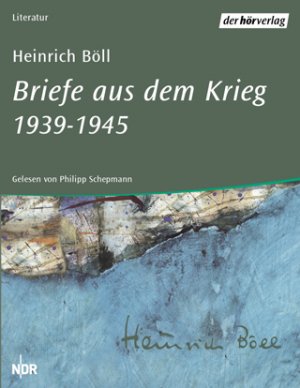 gebrauchtes Hörbuch – Heinrich Böll – Briefe aus dem Krieg 1939-1945: Lesung ausgewählter Briefe