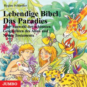 ISBN 9783895928574: Lebendige Bibel: Das Paradies - Eine Auswahl der schönsten Geschichten aus dem Alten und Neuen Testament