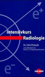 ISBN 9783895993077: Intensivkurs Radiologie von Dirk Pickuth (Autor), Sylvia H. Heywang-Köbrunner (Autor), Sylvia H. Heywang- Köbrunner