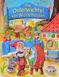 ISBN 9783896002082: Die Osterwichtel von Wichtelhausen.