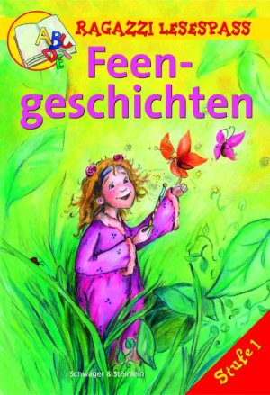 ISBN 9783896007025: Feengeschichten Stufe 1: Kurze Bildergeschichten für Leseanfänger. Stufe 1 (Ragazzi Lesespass)