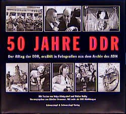 ISBN 9783896021977: 50 Jahre DDR. Der Alltag der DDR, erzählt in Fotografien aus dem Archiv des ADN.