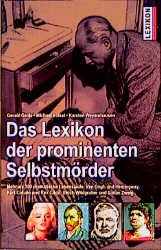 ISBN 9783896022653: Lexikon der prominenten Selbstmörder – Mehr als 300 dramatische Lebensläufe: Sokrates und Hemingway, Kurt Cobain und Rex Gildo, Ulrich Wildgruber und Stefan Zweig