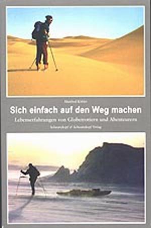 ISBN 9783896023353: Sich einfach auf den Weg machen - Lebenserfahrungen von Globetrottern und Abenteurern