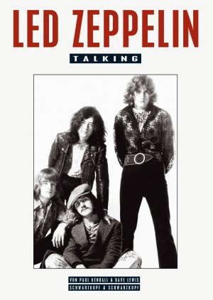 ISBN 9783896024978: Led Zeppelin, talking. Berlin: Schwarzkopf und Schwarzkopf, 2004. 150 Seiten mit Abbildungen. Kartoniert. Grossoktav.