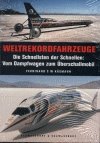 ISBN 9783896025272: Weltrekordfahrzeuge - Die Schnellsten der Schnellen: Vom Dampfwagen zum Überschallmobil