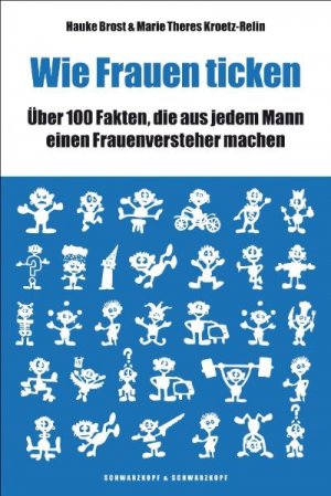 gebrauchtes Buch – Hauke Brost – Wie Frauen ticken - Über 100 Fakten, die aus jedem Mann einen Frauenversteher machen