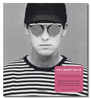 ISBN 9783896027306: Pet Shop Boys - Catalogue: Das offizielle Buch zur Band