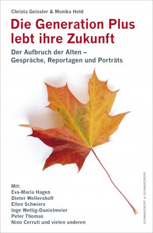 ISBN 9783896027559: Die Generation Plus lebt ihre Zukunft - Gespräche, Reportagen und Porträts