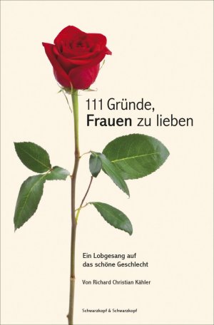 gebrauchtes Buch – Kähler, Richard Christian – 111 Gründe, Frauen zu lieben. Ein Lobgesang auf das schöne Geschlecht. Mit einem Vorwort des Verfassers.