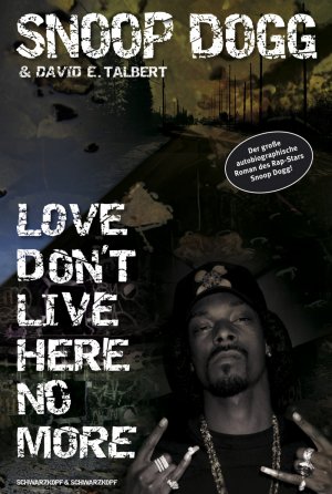 gebrauchtes Buch – Snoop Dogg; Talbert – Snoop Dogg - Love Don't Live Here No More - Ein autobiographischer Roman