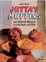 ISBN 9783896042699: Juttas Muffins - 130 Original-Rezepte aus Kanada und USA
