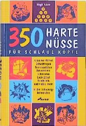 ISBN 9783896043054: Dreihundertfünfzig (350) harte Nüsse für schlaue Köpfe