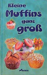 ISBN 9783896043153: Kleine Muffins ganz groß