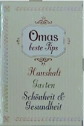 ISBN 9783896043627: Omas Geheimtips: Haushalt. / Garten. / Schönheit & Gesundheit. Drei Ratgeber im Schuber.