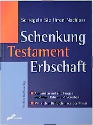 ISBN 9783896043825: So regeln Sie Ihren Nachlass. Schenkung, Testament, Erbschaft