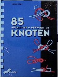 ISBN 9783896046031: 85 nützliche & dekorative Knoten. Mit Ill. von Roland Kohlhaas