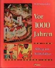 ISBN 9783896046734: Vor 1000 Jahren. Alltag im Mittelalter.