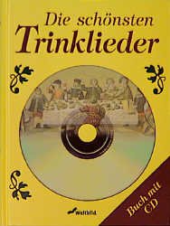 ISBN 9783896047113: Die schönsten Trinklieder