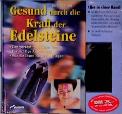 ISBN 9783896047489: Gesund durch die Kraft der Edelsteine: Den persönlichen Stein finden. Die richtige Anwendung. Wie Sie Ihren Heilstein pflegen