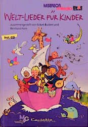 ISBN 9783896170774: Welt-Lieder für Kinder – Kinderlieder aus der einen Welt mit Spiel-, Tanz- und Rhythmusübungen (Buch + CD)