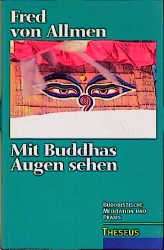 ISBN 9783896201065: Mit Buddhas Augen sehen - Buddhistische Meditation und Praxis