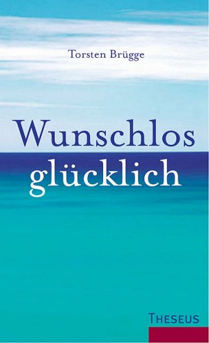 ISBN 9783896203113: Wunschlos glücklich